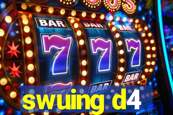 swuing d4